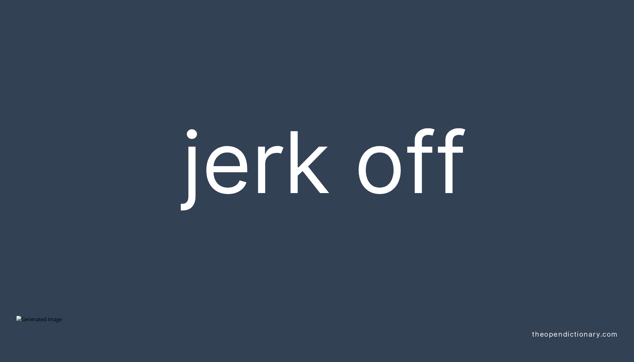 jerk-off-phrasal-verb-jerk-off-definition-meaning-and-example